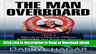 [PDF] The Man Overboard: How a Merchant Marine Officer Survived the Raging Storm of Alcoholism and