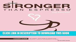 [PDF] Stronger than Espresso Leader Guide, 2nd Edition: A Comprehensive Domestic Violence Small