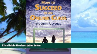 Big Deals  How to Succeed in an Online Class  Free Full Read Best Seller