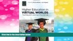 Must Have  Higher Education in Virtual Worlds: Teaching and Learning in Second Life