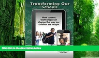 Big Deals  Transforming Our Schools: How current technology can change the way our children are