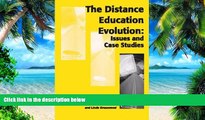 Big Deals  The Distance Education Evolution: Issues and Case Studies  Free Full Read Most Wanted