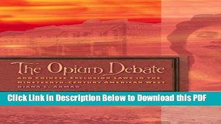 [PDF] The Opium Debate And Chinese Exclusion Laws In The Nineteenth-Century American West Popular