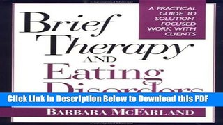 [Read] Brief Therapy and Eating Disorders: A Practical Guide to Solution-Focused Work with Clients