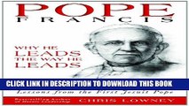 [PDF] Pope Francis: Why He Leads the Way He Leads Popular Online