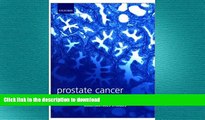 READ BOOK  Prostate Cancer: Biology, Diagnosis and Management (Oxford Medical Publications)  GET