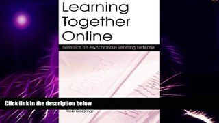 Big Deals  Learning Together Online: Research on Asynchronous Learning Networks  Free Full Read