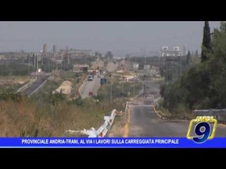 S. P. Andria - Trani, da martedì lavori sulla carreggiata principale