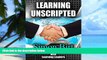 Big Deals  Learning Unscripted: Presentations and Conversations with Learning Leaders  Best Seller