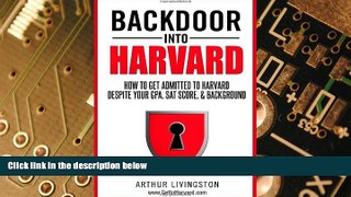 Big Deals  Backdoor Into Harvard: How to Get Admitted to Harvard for an Undergraduate or Graduate