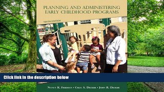 Big Deals  Planning and Administering Early Childhood Programs (10th Edition)  Free Full Read Best