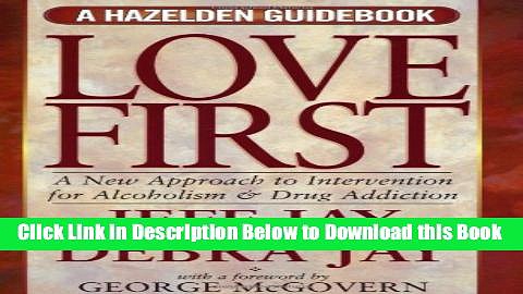[Reads] Love First: A New Approach to Intervention for Alcoholism and Drug Addiction (A Hazelden