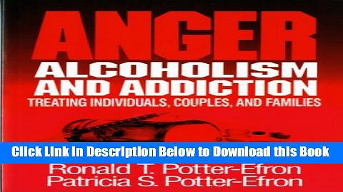 [Best] Anger, Alcoholism, and Addiction: Treating Individuals, Couples, and Families Online Ebook