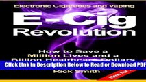 [PDF] Electronic Cigarettes and Vaping E-CIG REVOLUTION: How to Save a Million Lives and a Billion