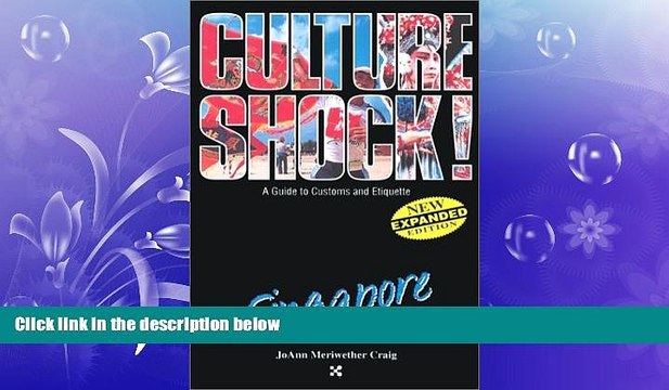 FREE DOWNLOAD Singapore (Culture Shock! A Survival Guide to Customs Etiquette) DOWNLOAD ONLINE