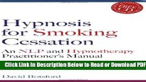 [Get] Hypnosis for Smoking Cessation: An Nlp and Hypnotherapy Practitioner s Manual Free Online