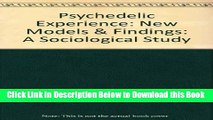 [Reads] Psychedelic Experience. A Sociological Study Online Ebook