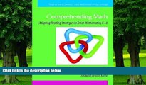 Big Deals  Comprehending Math: Adapting Reading Strategies to Teach Mathematics, K-6  Free Full
