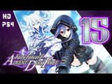 Fairy Fencer F: Advent Dark Force Walkthrough Part 15 (PS4) ~ English No Commentary ~ Goddess Route