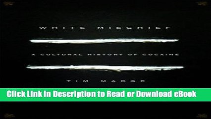 [Download] White Mischief: A Cultural History of Cocaine Free Online