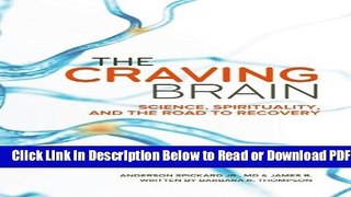 [Get] The Craving Brain: Science, Spirituality and the Road to Recovery Free Online