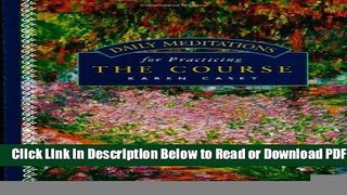 [Get] Daily Meditations for Practicing The Course [Paperback] [1995] (Author) Karen Casey Free