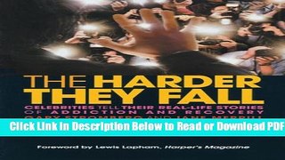 [Download] The Harder They Fall: Celebrities Tell Their Real-Life Stories of Addiction and