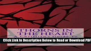 [Get] Thorns In The Heart: A Christian s Guide To Dealing With Addiction Free New