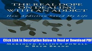 [Get] The Real Dope on Dealing with an Addict: How Addiction Saved My Life Popular New