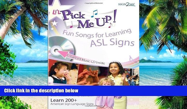 Big Deals Li L Pick Me Up! Fun Songs for Learning 200+ ASL Signs - Printed Book plus Enhanced