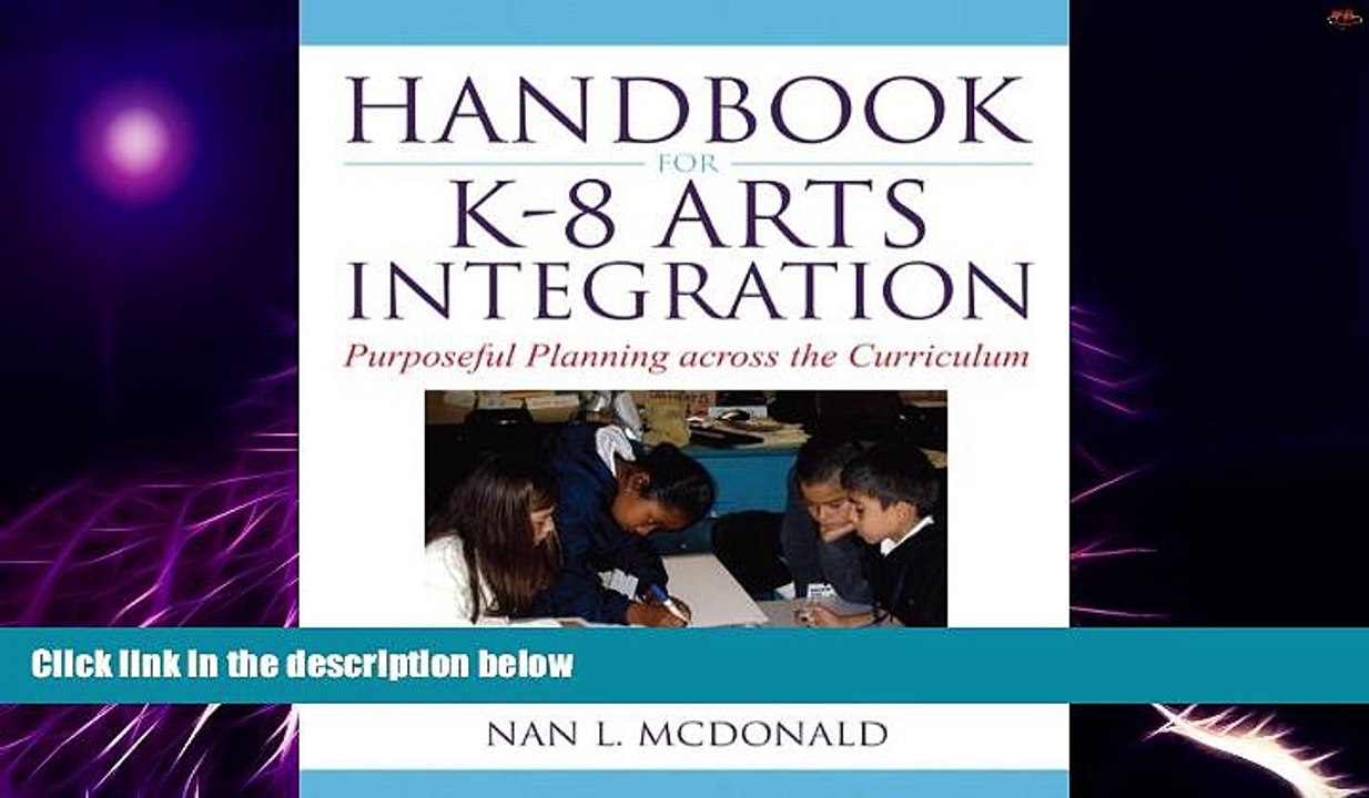 Big Deals  Handbook for K-8 Arts Integration: Purposeful Planning Across the Curriculum  Free Full