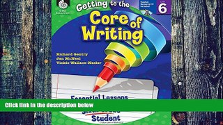 Big Deals  Getting to the Core of Writing: Essential Lessons for Every Sixth Grade Student  Best