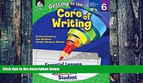 Big Deals  Getting to the Core of Writing: Essential Lessons for Every Sixth Grade Student  Best