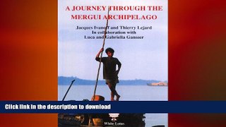 DOWNLOAD A Journey Through the Mergui Archipelago READ PDF BOOKS ONLINE