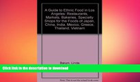 READ THE NEW BOOK A Guide to Ethnic Food in Los Angeles: Restaurants, Markets, Bakeries, Specialty