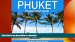 EBOOK ONLINE Phuket: Phuket Travel Guide: Thailand Travel Guide READ PDF BOOKS ONLINE