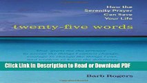 [Download] Twenty-Five Words: How The Serenity Prayer Can Save Your Life Popular New
