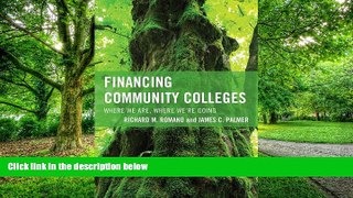 Big Deals  Financing Community Colleges: Where We Are, Where We re Going (The Futures Series on