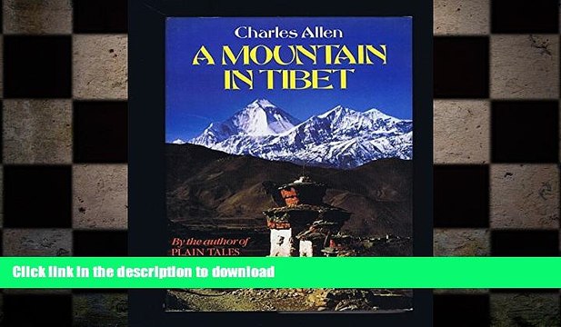 DOWNLOAD Mountain in Tibet: The Search for Mount Kailas and the Sources of the Great River of Asia