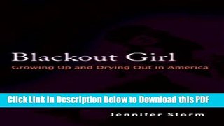 [Read] Blackout Girl: Growing Up and Drying Out in America Popular Online