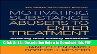[PDF] Motivating Substance Abusers to Enter Treatment: Working with Family Members Full Online