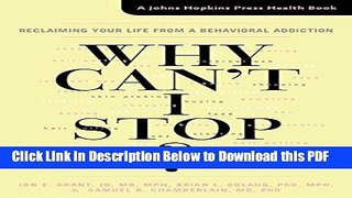 [Read] Why Can t I Stop?: Reclaiming Your Life from a Behavioral Addiction (A Johns Hopkins Press