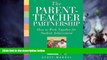 Big Deals  The Parent-Teacher Partnership: How to Work Together for Student Achievement  Free Full