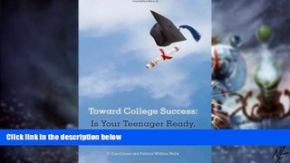 Big Deals  Toward College Success: Is Your Teenager Ready, Willing, and Able?  Best Seller Books
