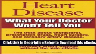 [Download] Heart Disease: What Your Doctor Won t Tell You Online Books