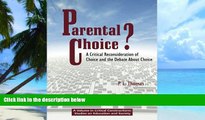 Must Have PDF  Parental Choice?: A Critical Reconsideration of Choice and the Debate about Choice