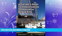 READ  A Cop Doc s Guide to Understanding Terrorism as Human Evil: Healing from Complex Trauma