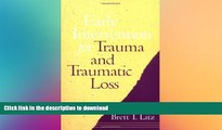 FAVORITE BOOK  Early Intervention for Trauma and Traumatic Loss  GET PDF