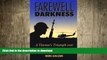 EBOOK ONLINE  Farewell, Darkness: A Veteran s Triumph Over Combat Trauma FULL ONLINE
