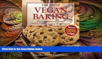 there is  The Joy of Vegan Baking: The Compassionate Cooks  Traditional Treats and Sinful Sweets